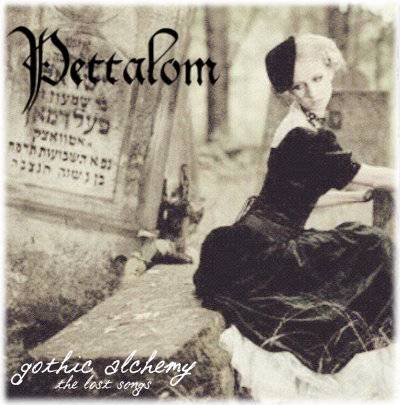 Pettalom : Gothic Alchemy - The Lost Songs